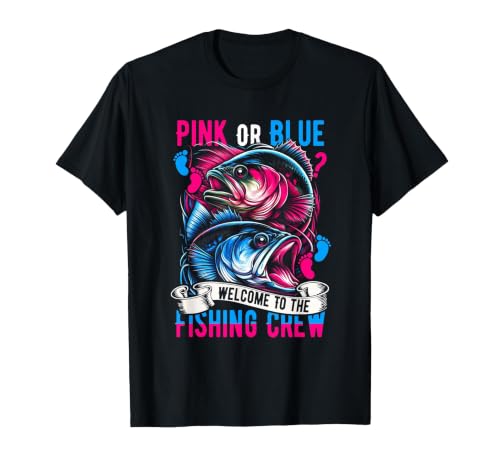Pink Or Blue Welcome to Fishing Crew Gender Reveal Fishing T-Shirt - size chart