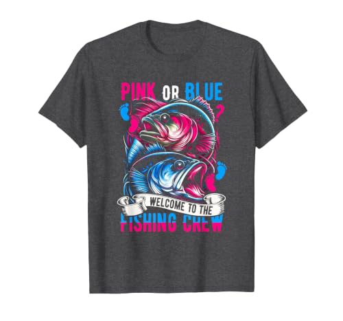 Pink Or Blue Welcome to Fishing Crew Gender Reveal Fishing T-Shirt - size chart
