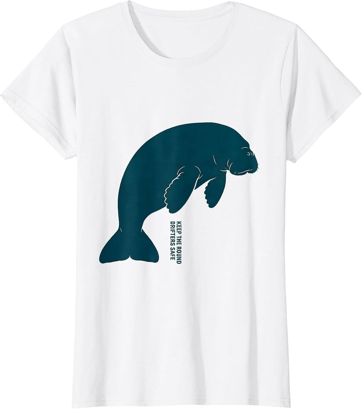 Women's Keep The Round Drifters Safe Funny Manatee Ocean Animal T-Shirt - White