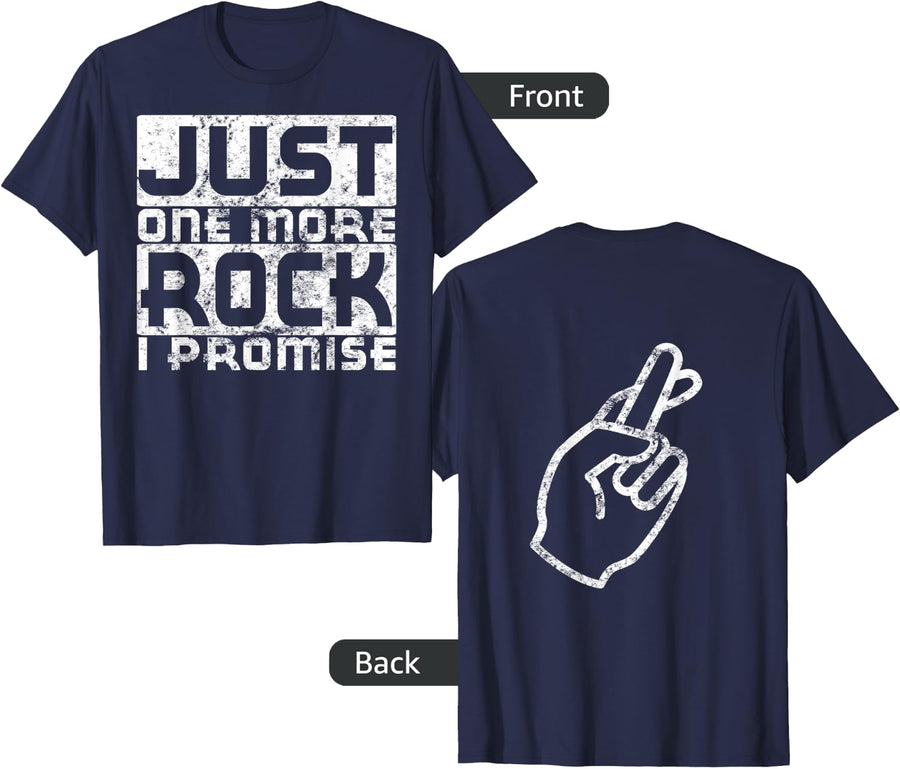 Just One More Rock I Promise Funny Distressed T-Shirt T-Shirt - Navy Blue