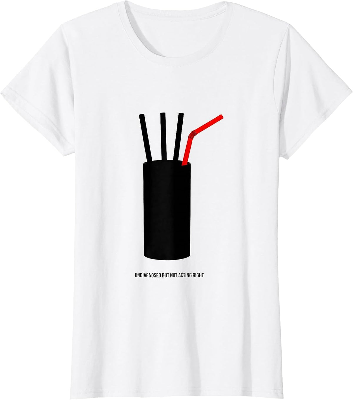 Women's Undiagnosed But Not Acting Right Funny Sarcastic Humor T-Shirt - White