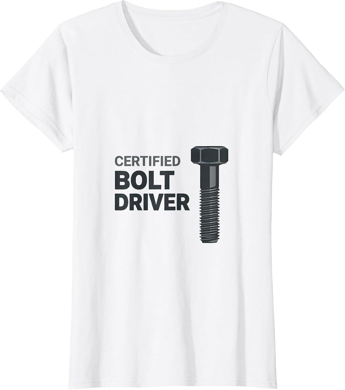 Women's Certified Bolt Driver Minimalist Mechanic Hardware Pun Humor T-Shirt - White