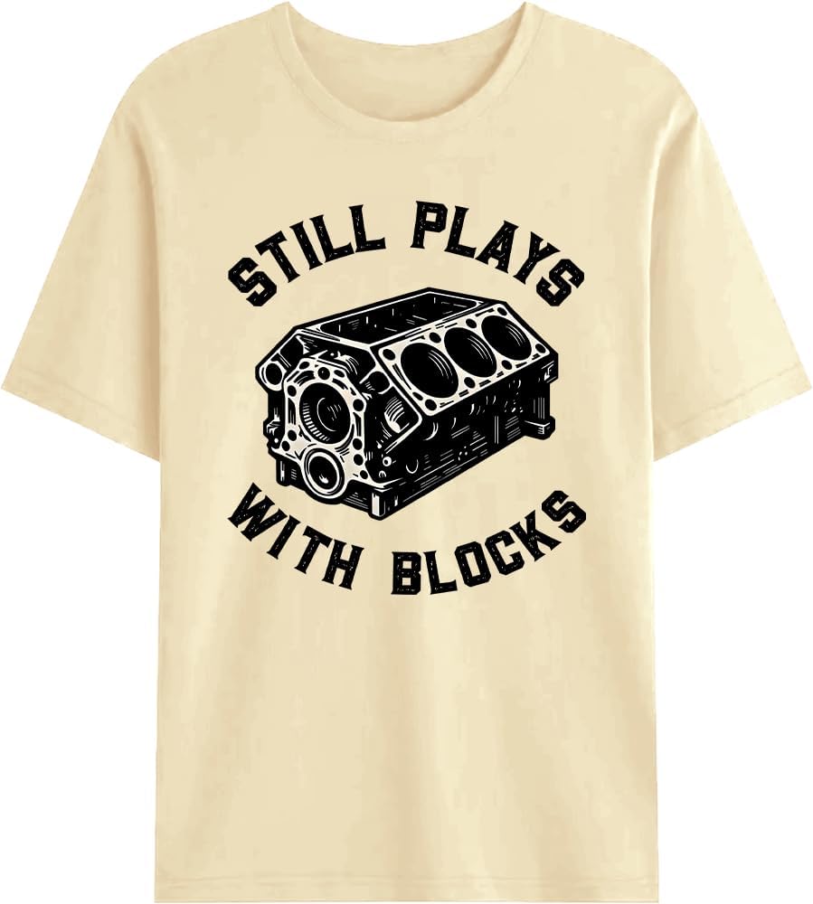 Still Plays with Blocks Shirt Funny Car Guy Engine Mechanic Humor Tee - Creamy Yellow