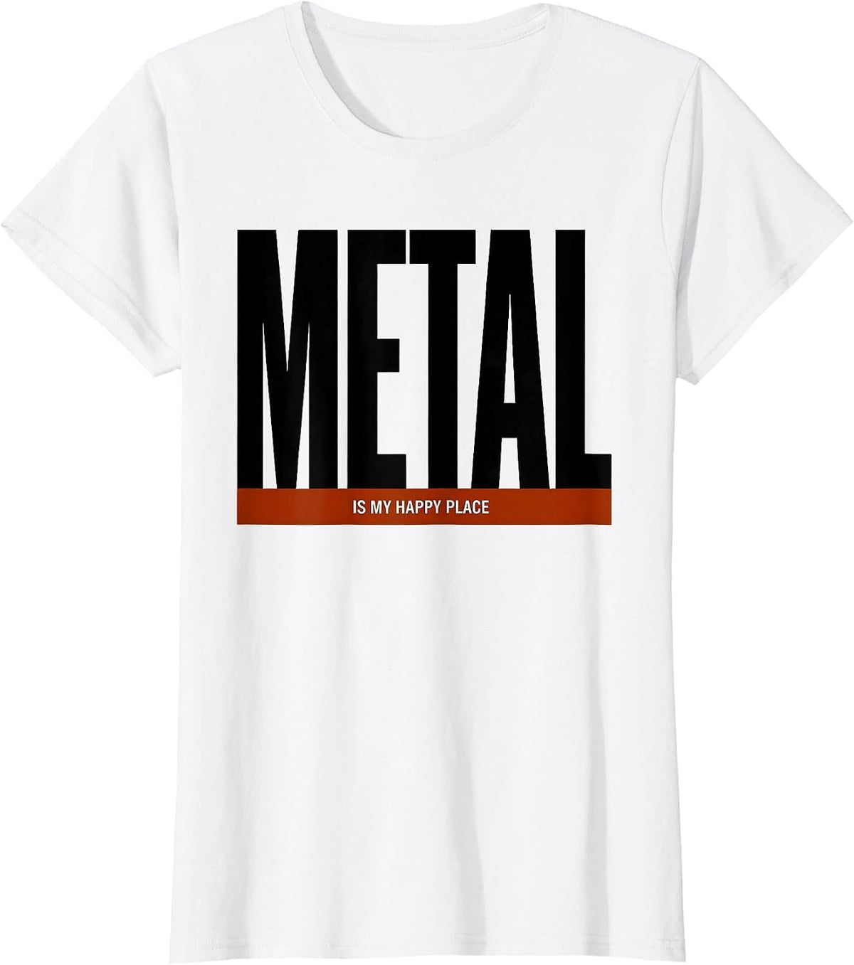 Metal Is My Happy Place Funny Heavy Metal Fan Deadpan Humor T-Shirt - White