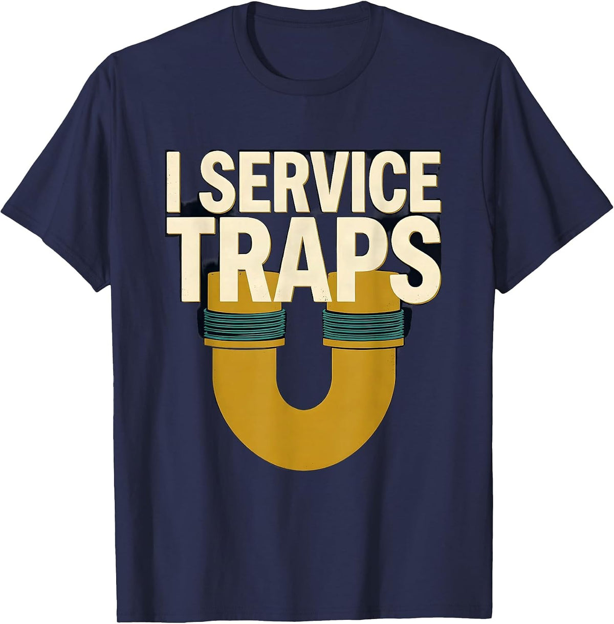 Men's I Service Traps Funny Plumber Pipefitter Occupational Humor T-Shirt - Navy Blue