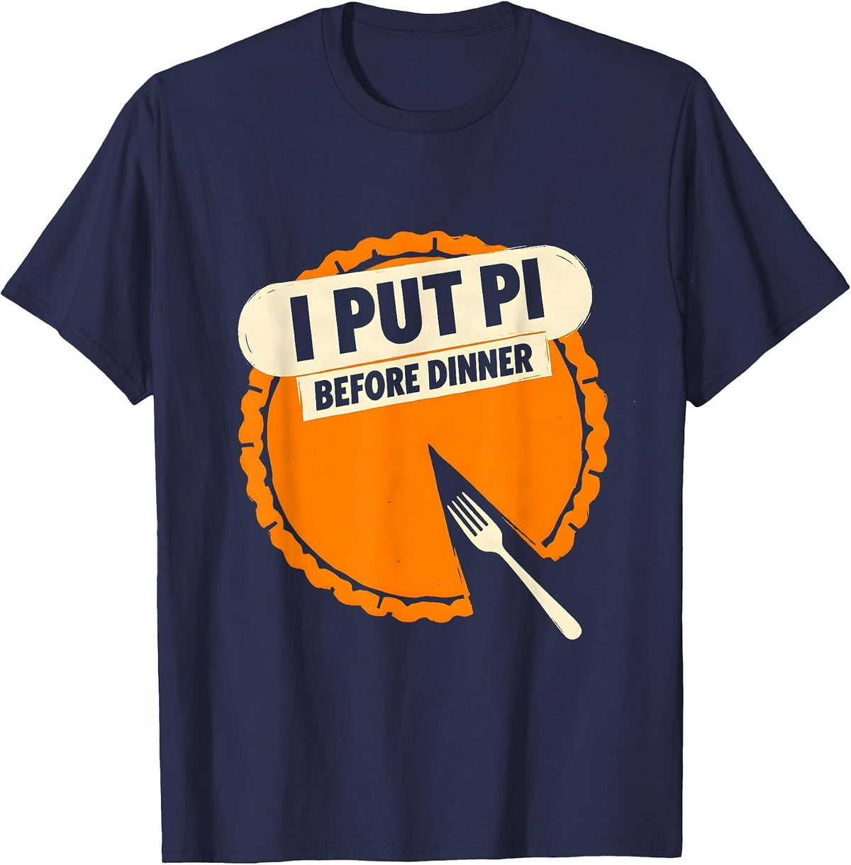 I Put Pi Before Dinner Funny Thanksgiving Pumpkin Pie Pun T-Shirt - Navy Blue