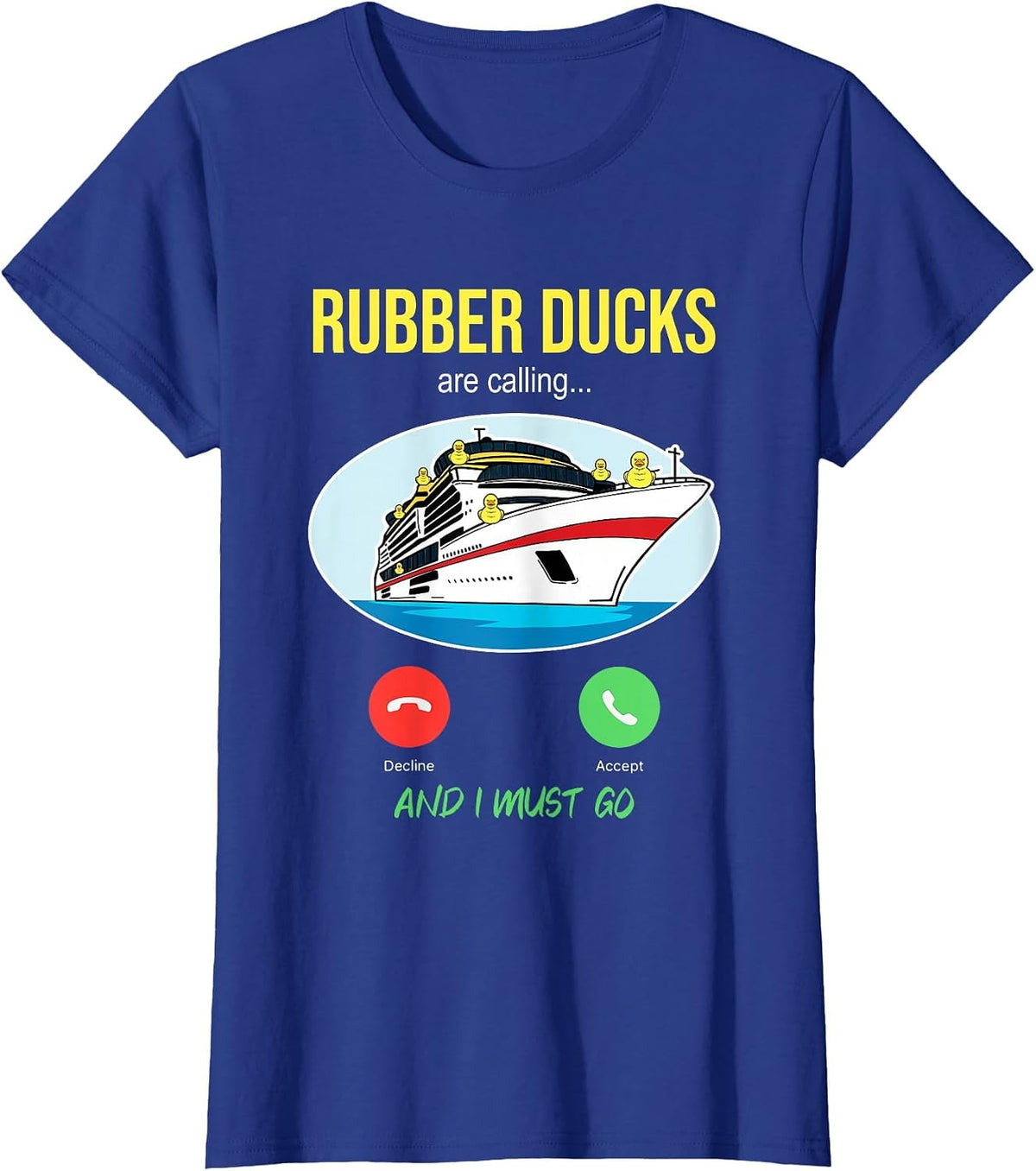 Rubber Ducks are Calling Cruise Duck Hunting Ships Sea Trip T-Shirt - Royal Blue