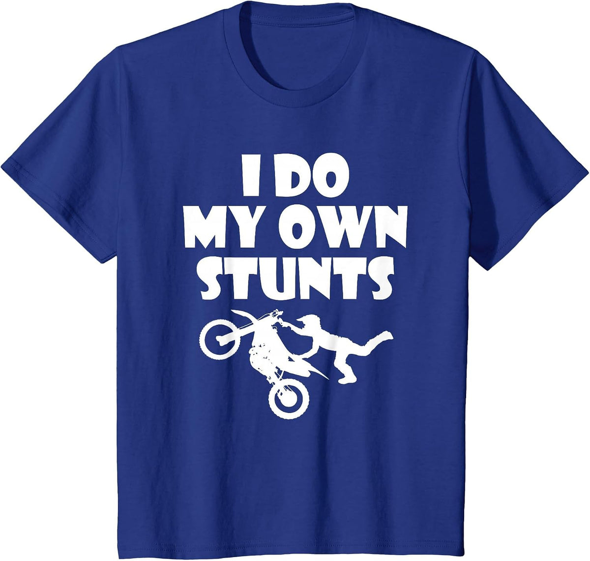 I Do My Own Stunts Motorcycle T-Shirt | Funny Motorbike Tee T-Shirt - Royal Blue