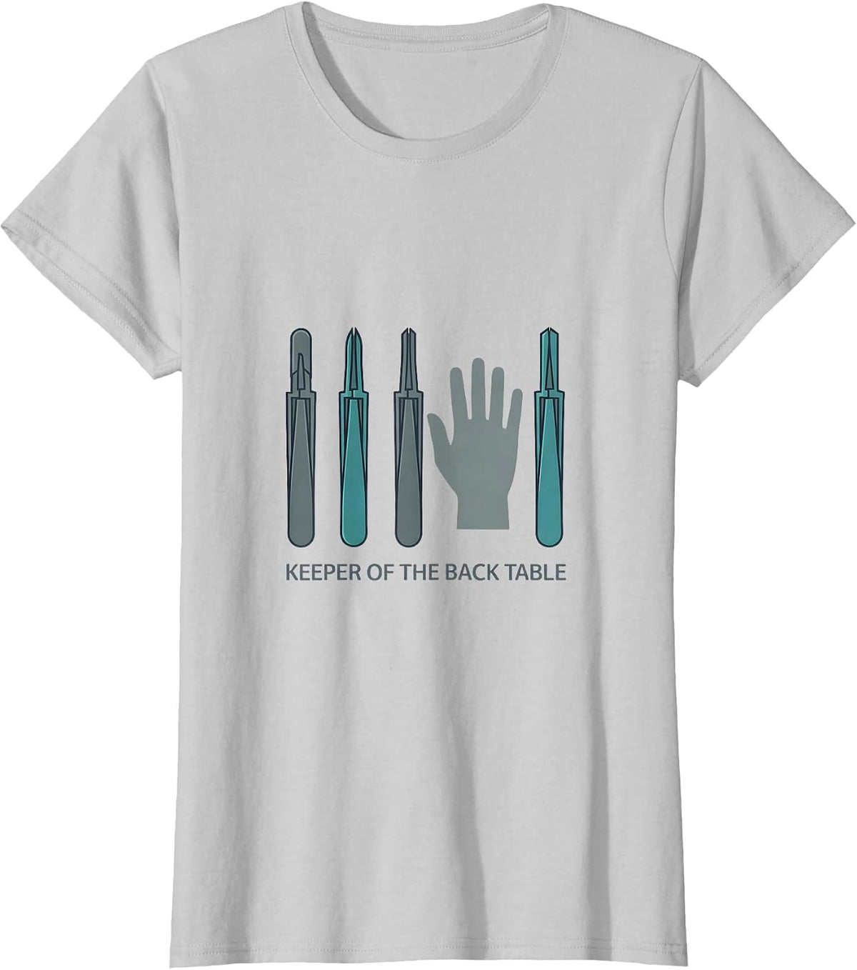 Women's Keeper of the Back Table Funny Surgical Tech Occupational T-Shirt - Silver Grey