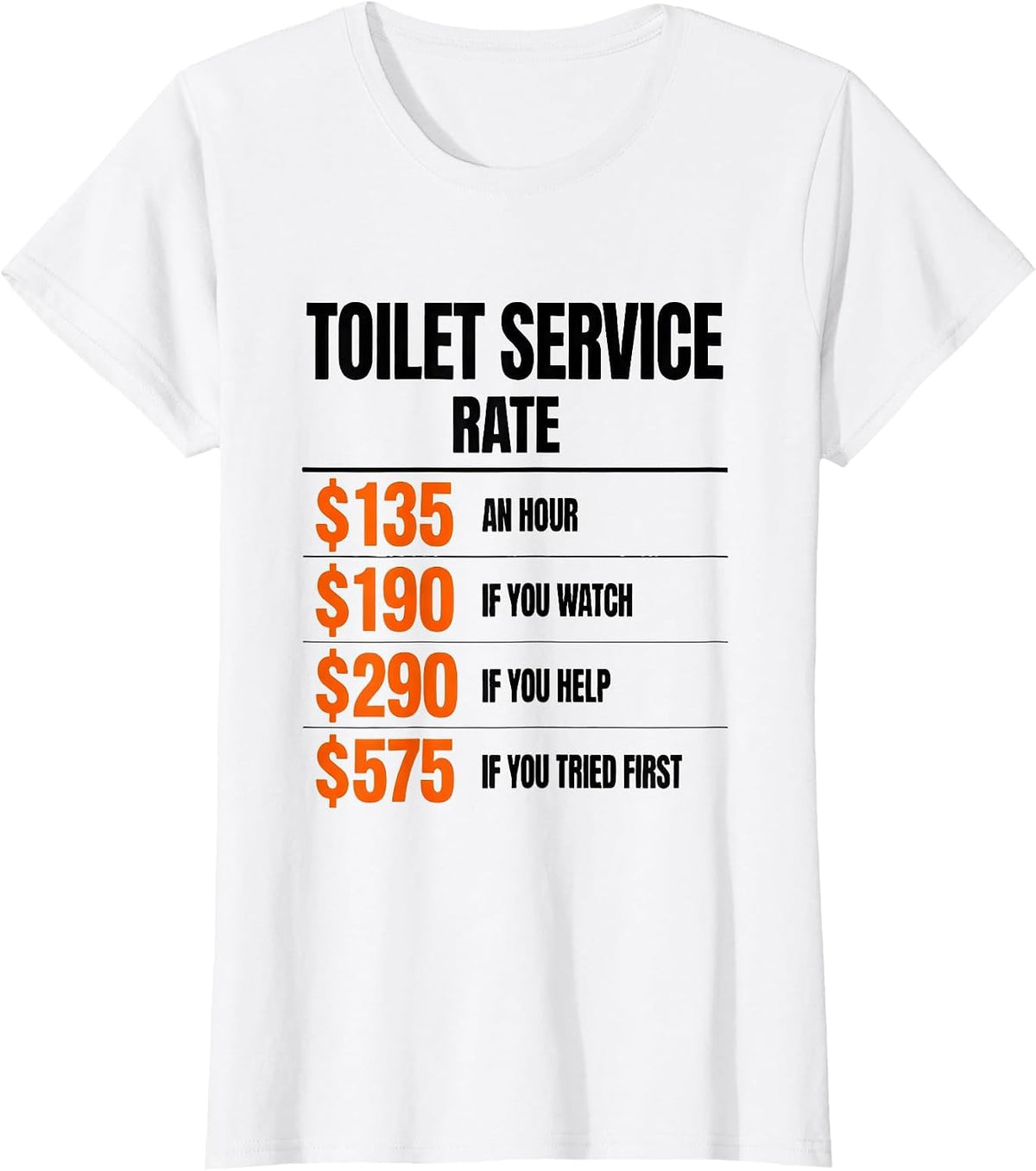 Toilet Service Rate Funny Plumber Hourly Rate Gift T-Shirt - White