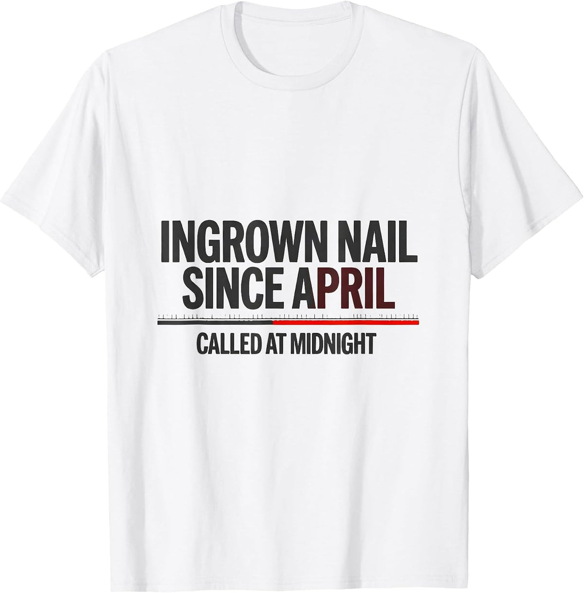Men's Ingrown Nail Since April Called At Midnight Funny EMT T-Shirt - White