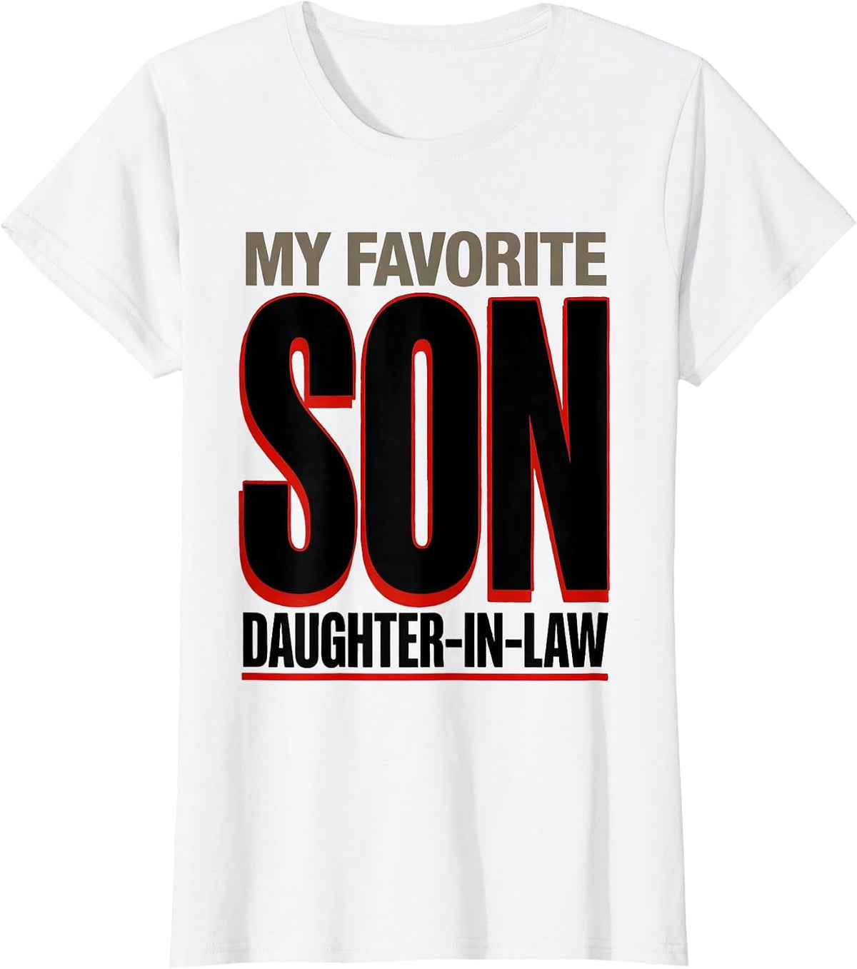 My Daughter-In-Law Is My Favorite Son Funny Family Humor Dad T-Shirt - White