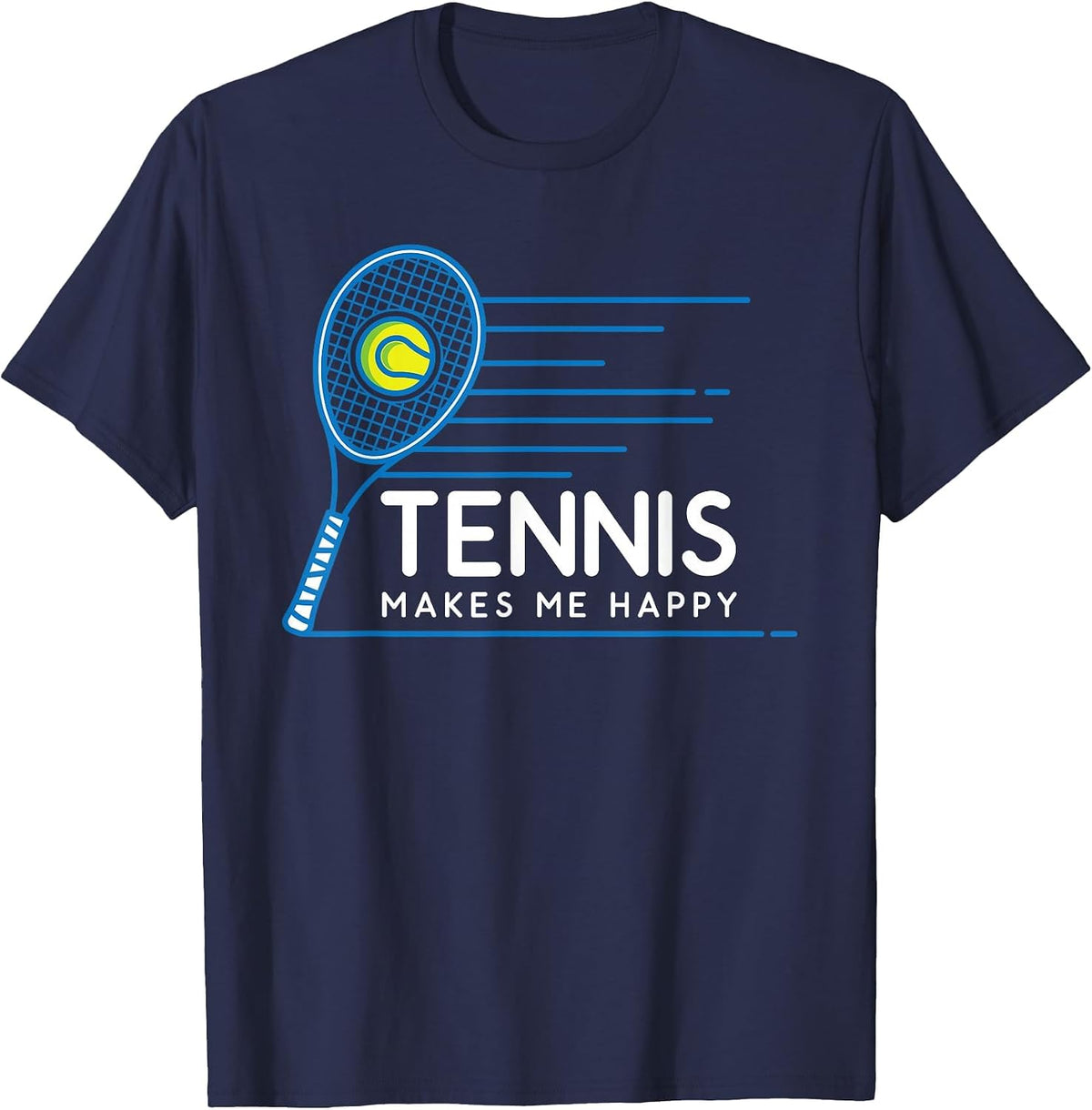 Tennis Makes Me Happy - Tennis T-Shirt T-Shirt - Navy Blue