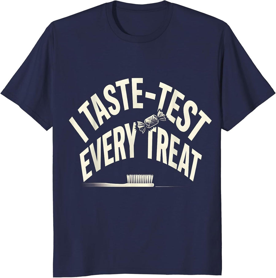 I Taste-Test Every Treat Funny Dentist Halloween Dental T-Shirt - Navy Blue