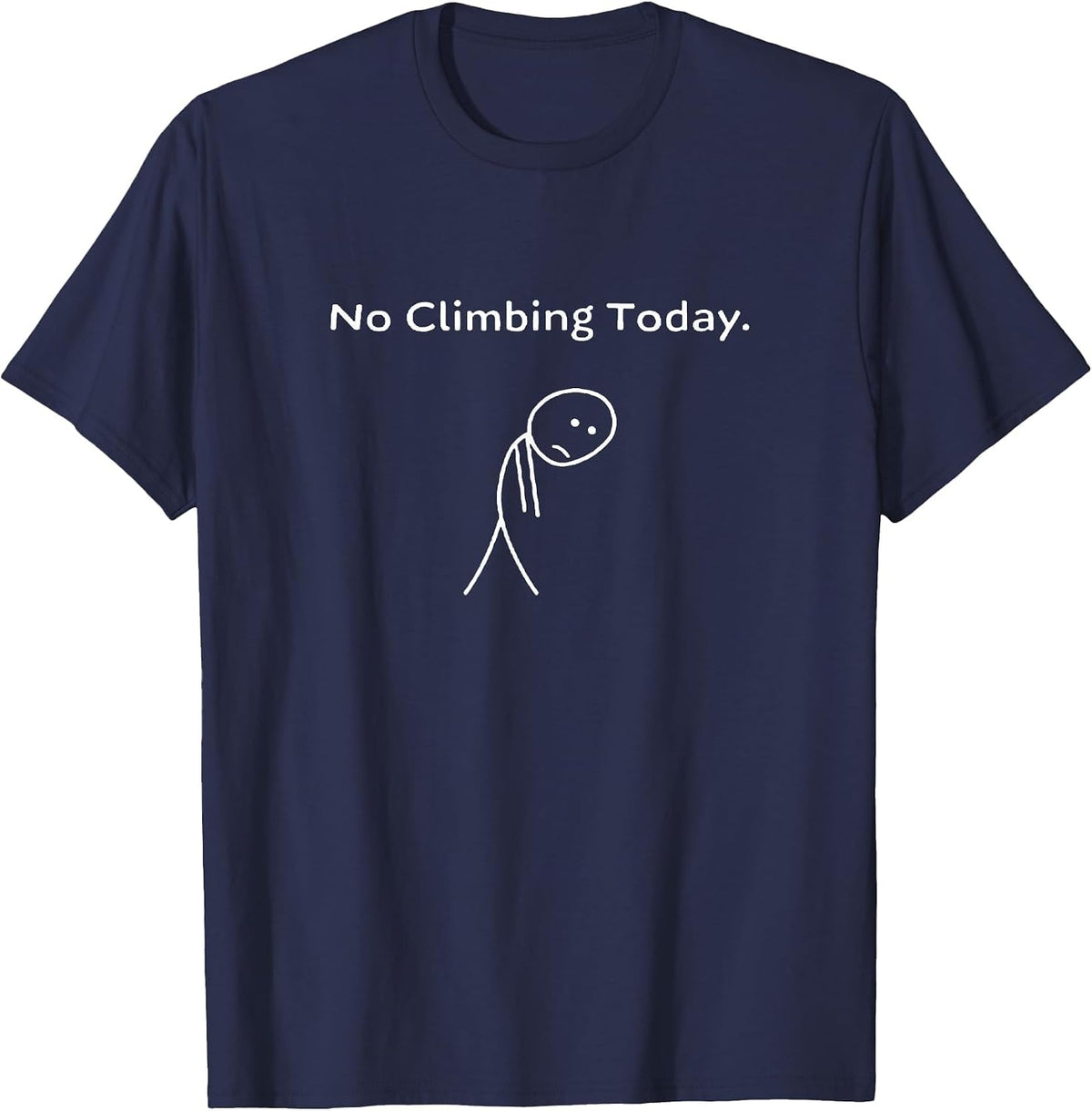 No Climbing Today Stickman Funny Rock Climbing T-Shirt - Navy Blue