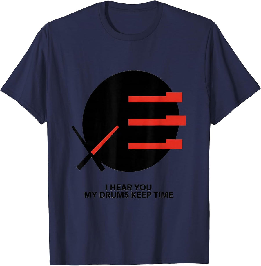I Hear You My Drums Keep Time Funny Drummer Gift T-Shirt - Navy Blue