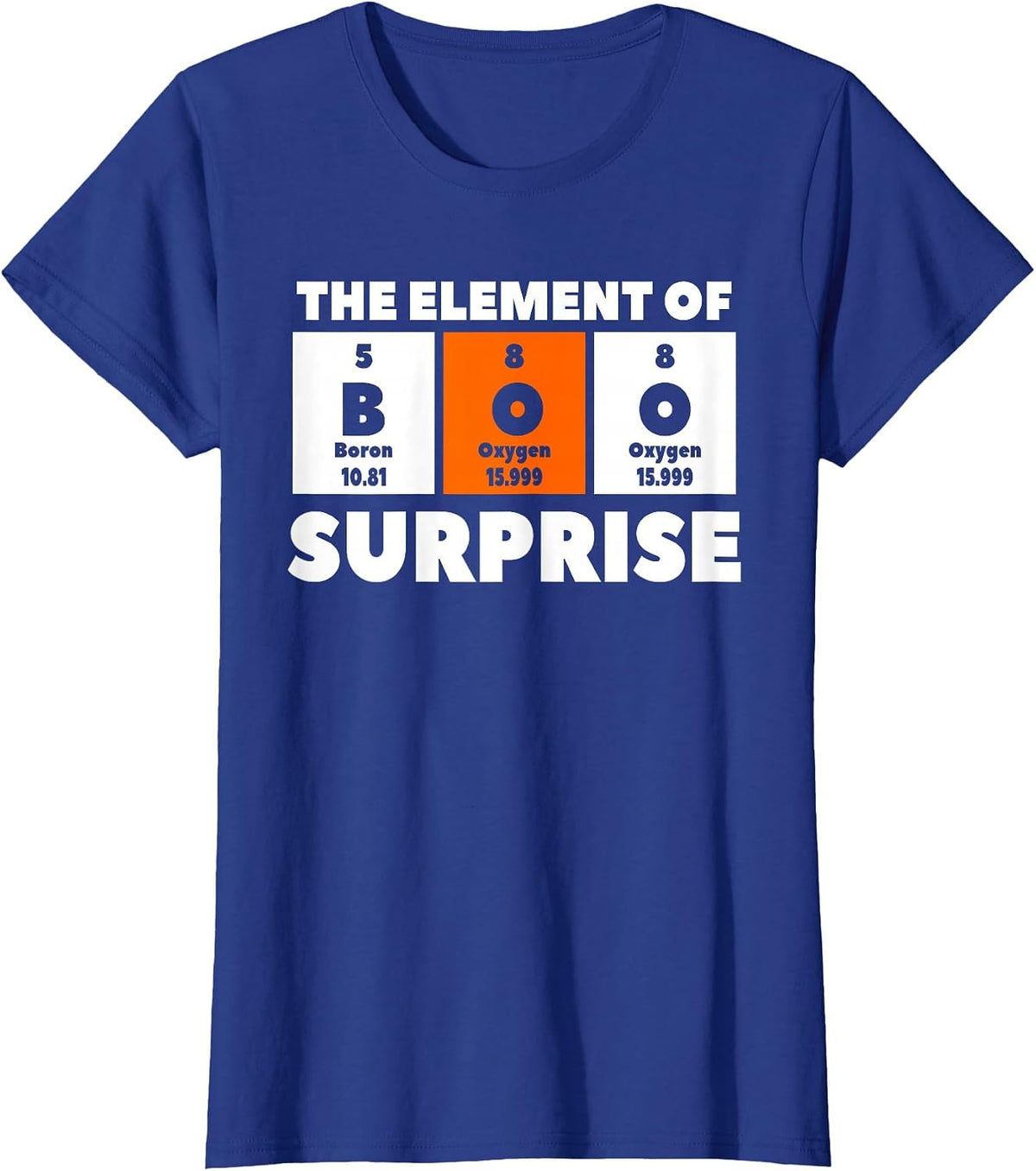 Boo The Element of Surprise Science Chemistry Chemist T-Shirt - Royal Blue