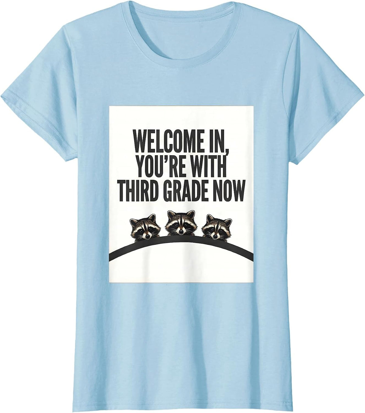 Welcome In, You're With Third Grade Now Teacher T-Shirt - Baby Blue