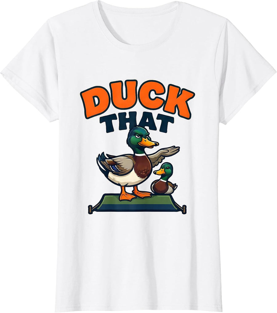 Women's Duck That Funny Mallard Mascot Duck Hunter Humor T-Shirt - White