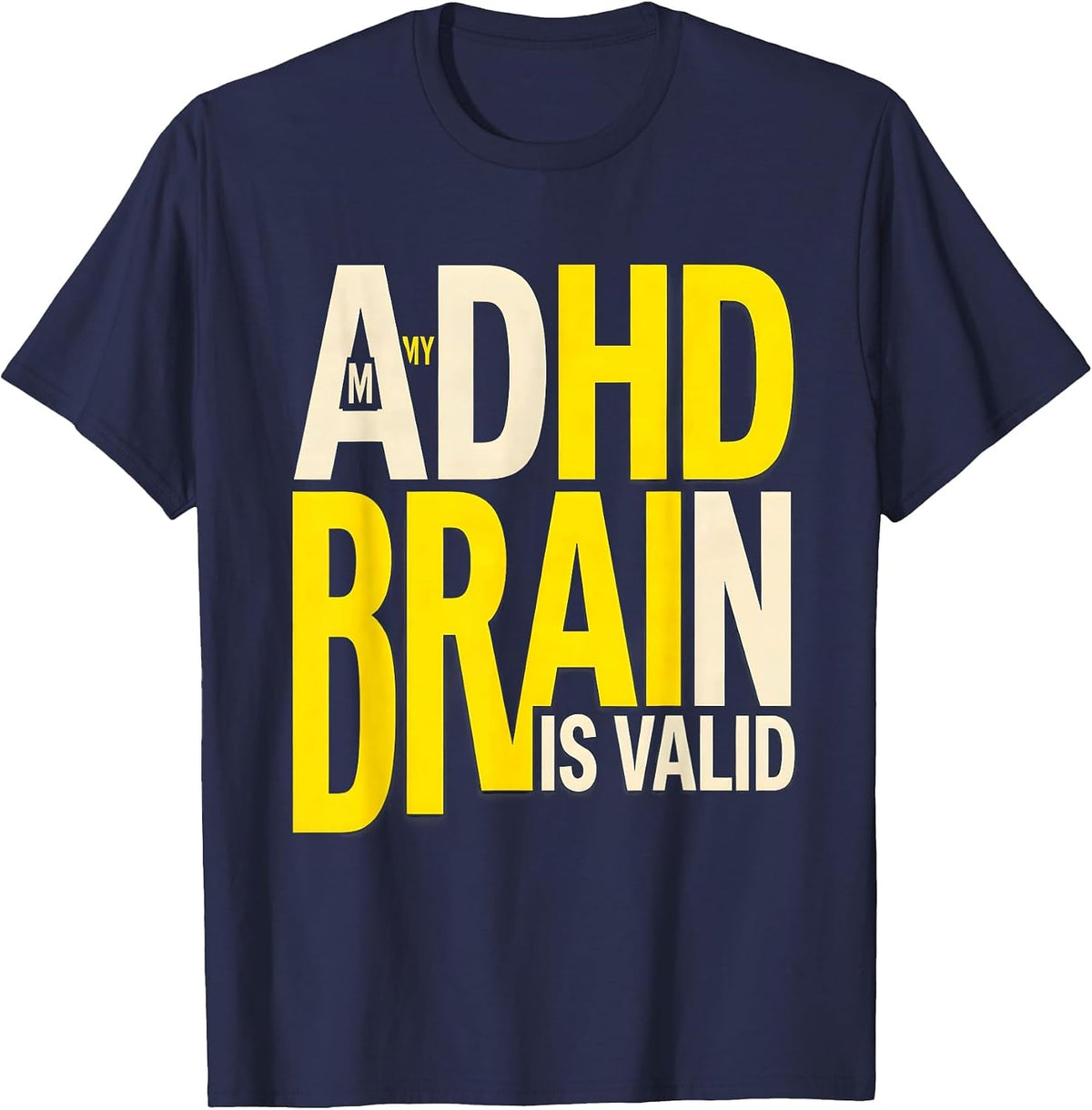 Men's My ADHD Brain Is Valid Neurodivergent Awareness Humor T-Shirt - Navy Blue