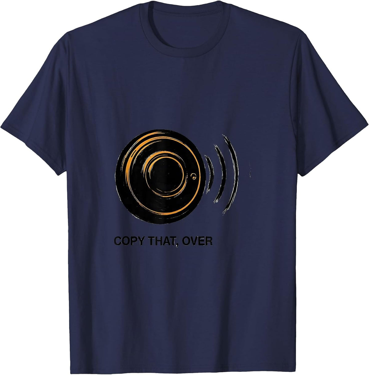Men's Copy That, Over Funny Ham Radio Operator Hobbyist Gift T-Shirt - Navy Blue