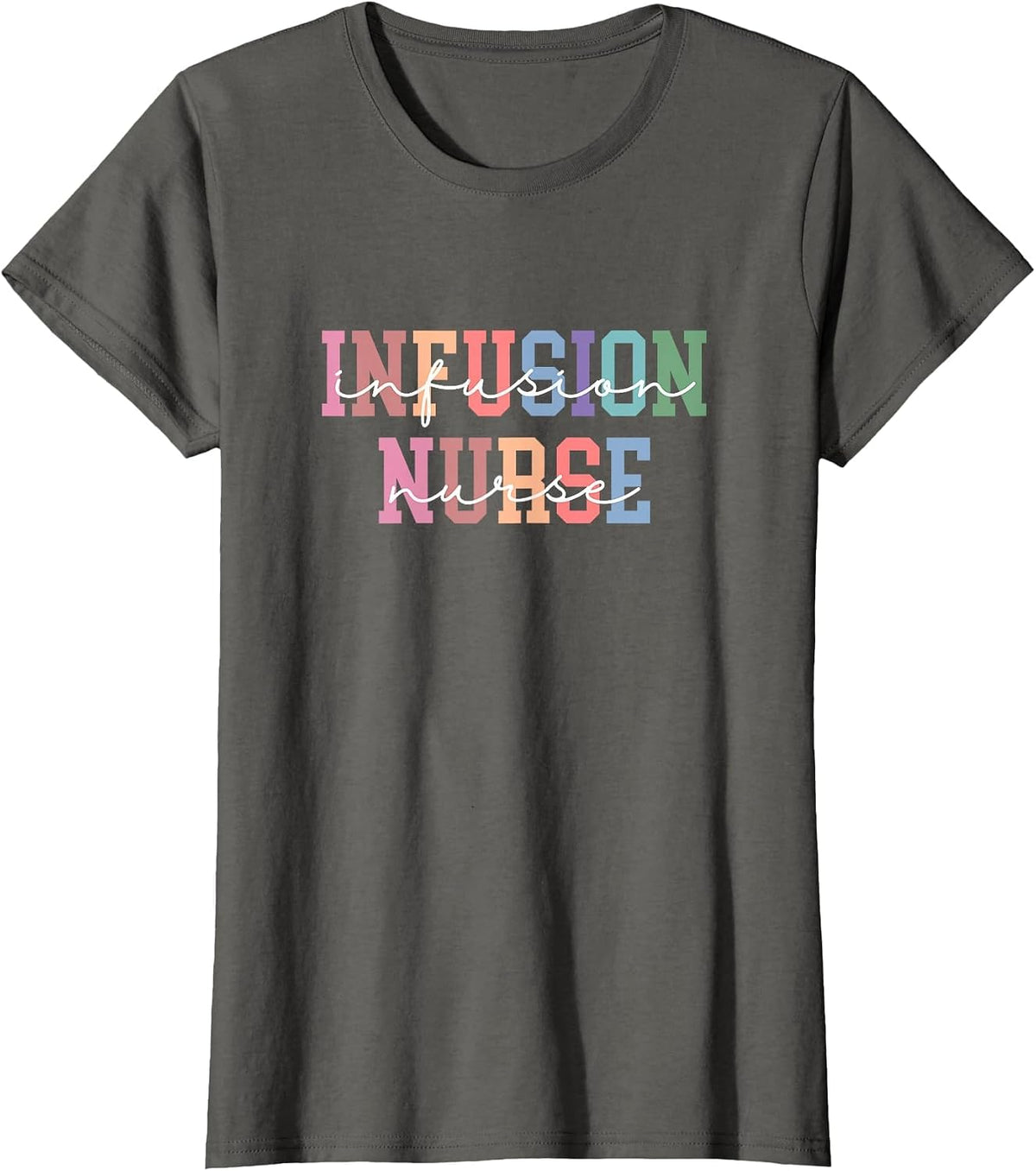 Infusion Nurse Intravenous IV Therapy Oncology Nurse T-Shirt - Asphalt Grey