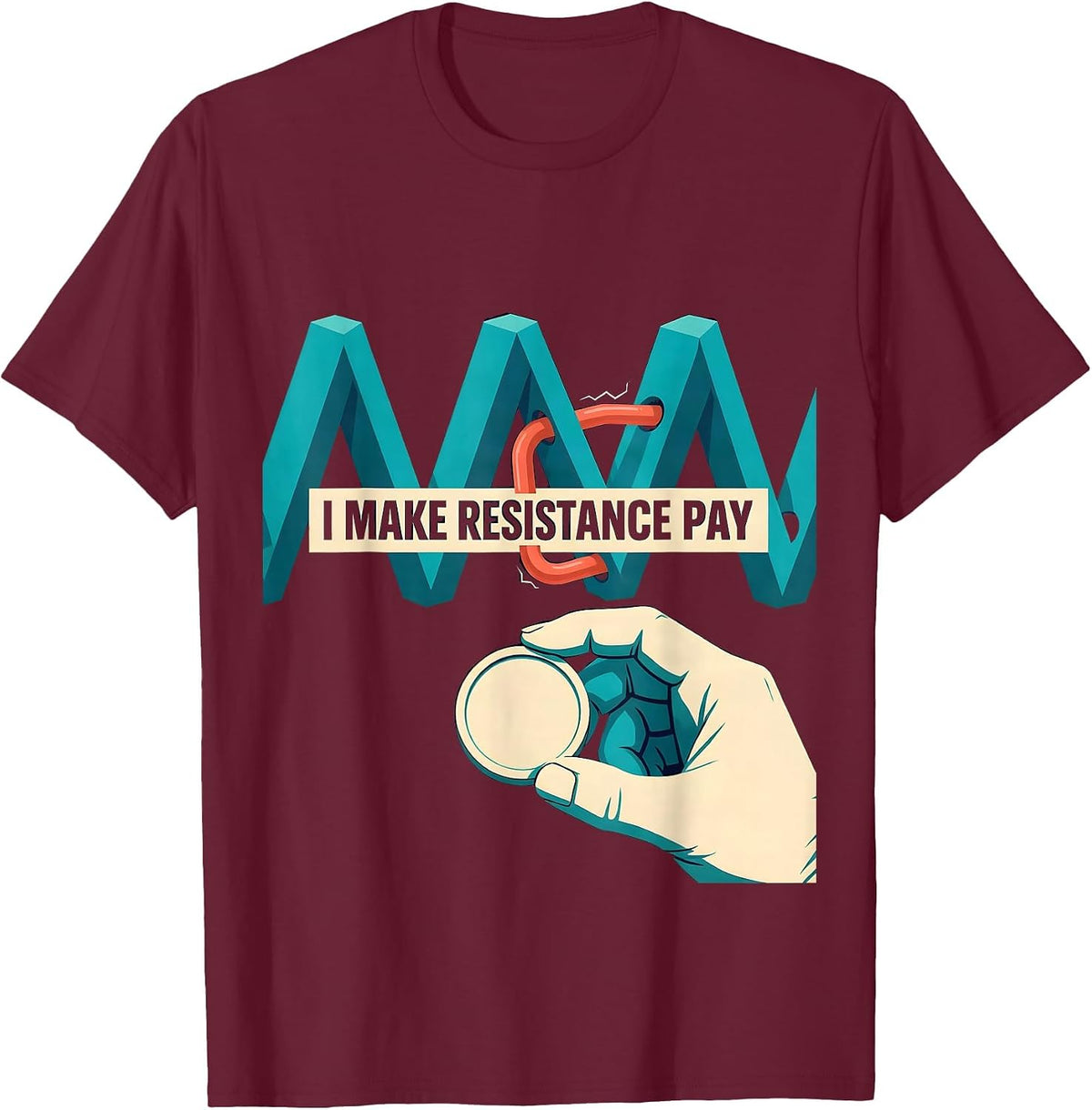 Men's I Make Resistance Pay Funny Electrician Lineman Trade Humor T-Shirt - Burgundy