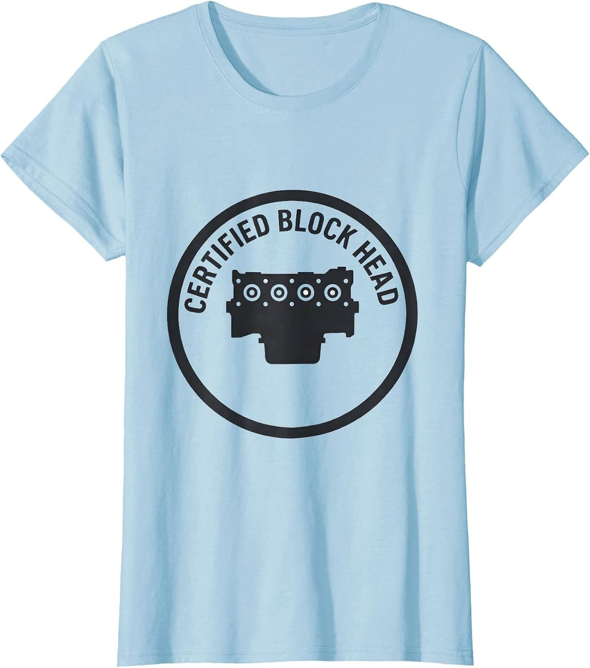 Certified Block Head Funny Mechanic Garage Motor Engine Gift T-Shirt - Baby Blue
