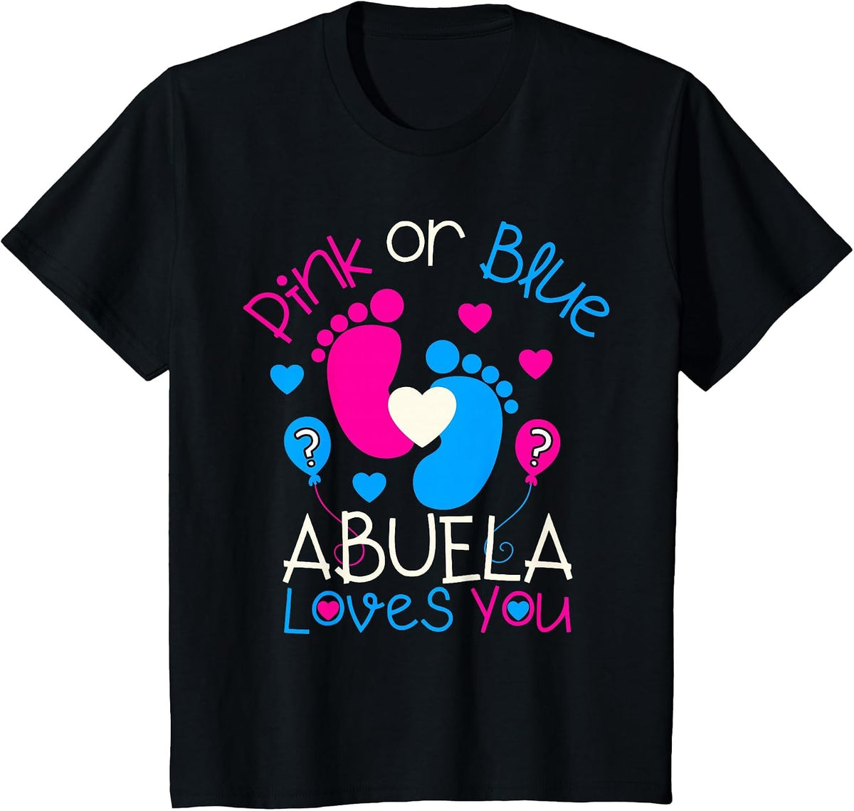 Pink Or Blue Abuela Loves You Shirt Baby Gender Reveal Party T-Shirt - Black