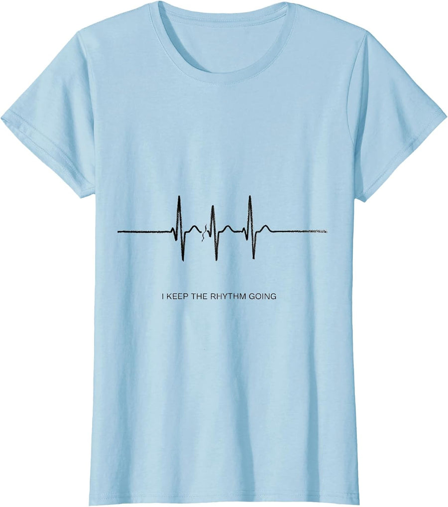 Women's I Keep The Rhythm Going Funny EMS Paramedic EMT Dispatcher T-Shirt - Baby Blue