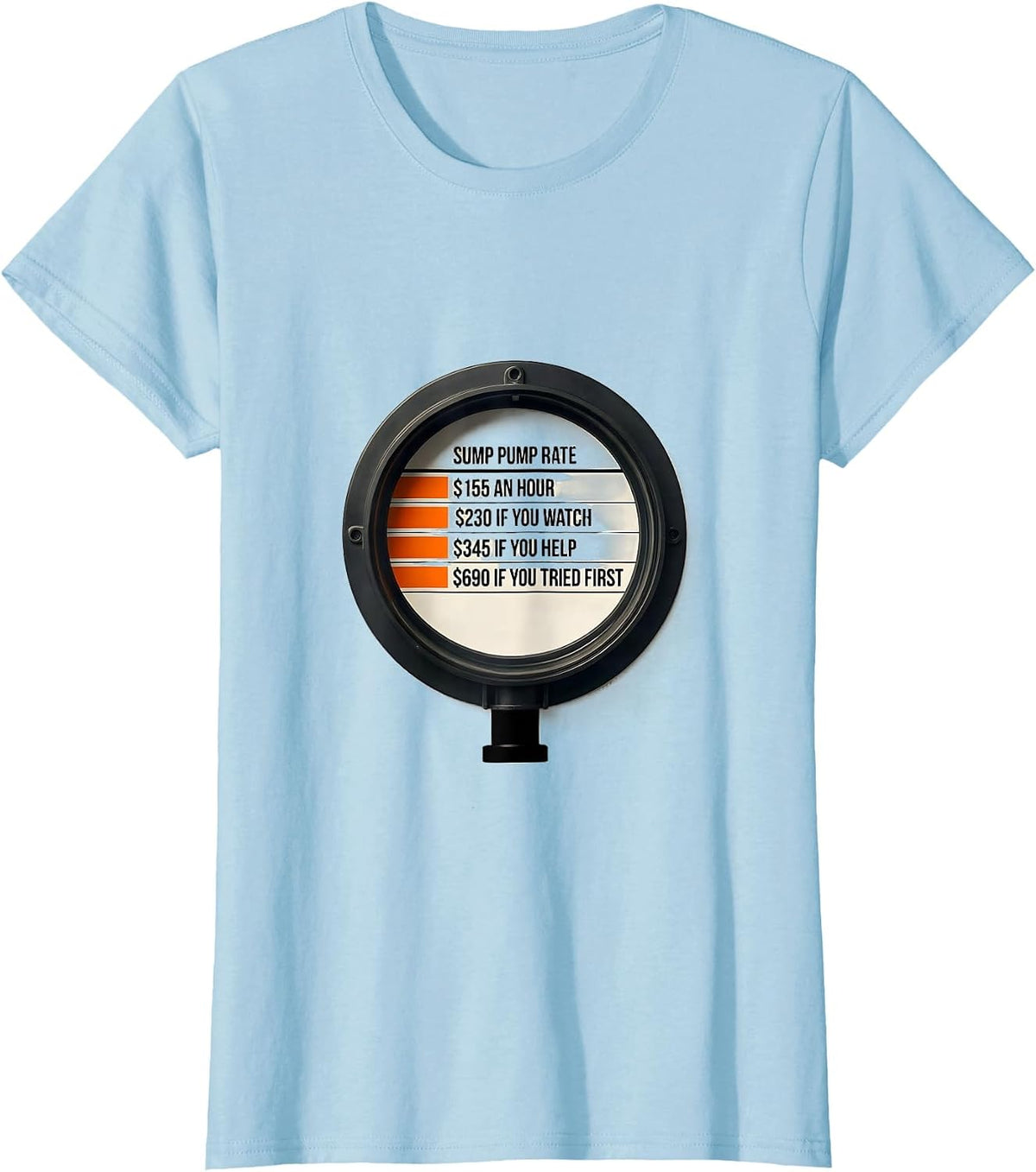 Sump Pump Rate Funny Plumber Hourly Rate Gift T-Shirt - Baby Blue