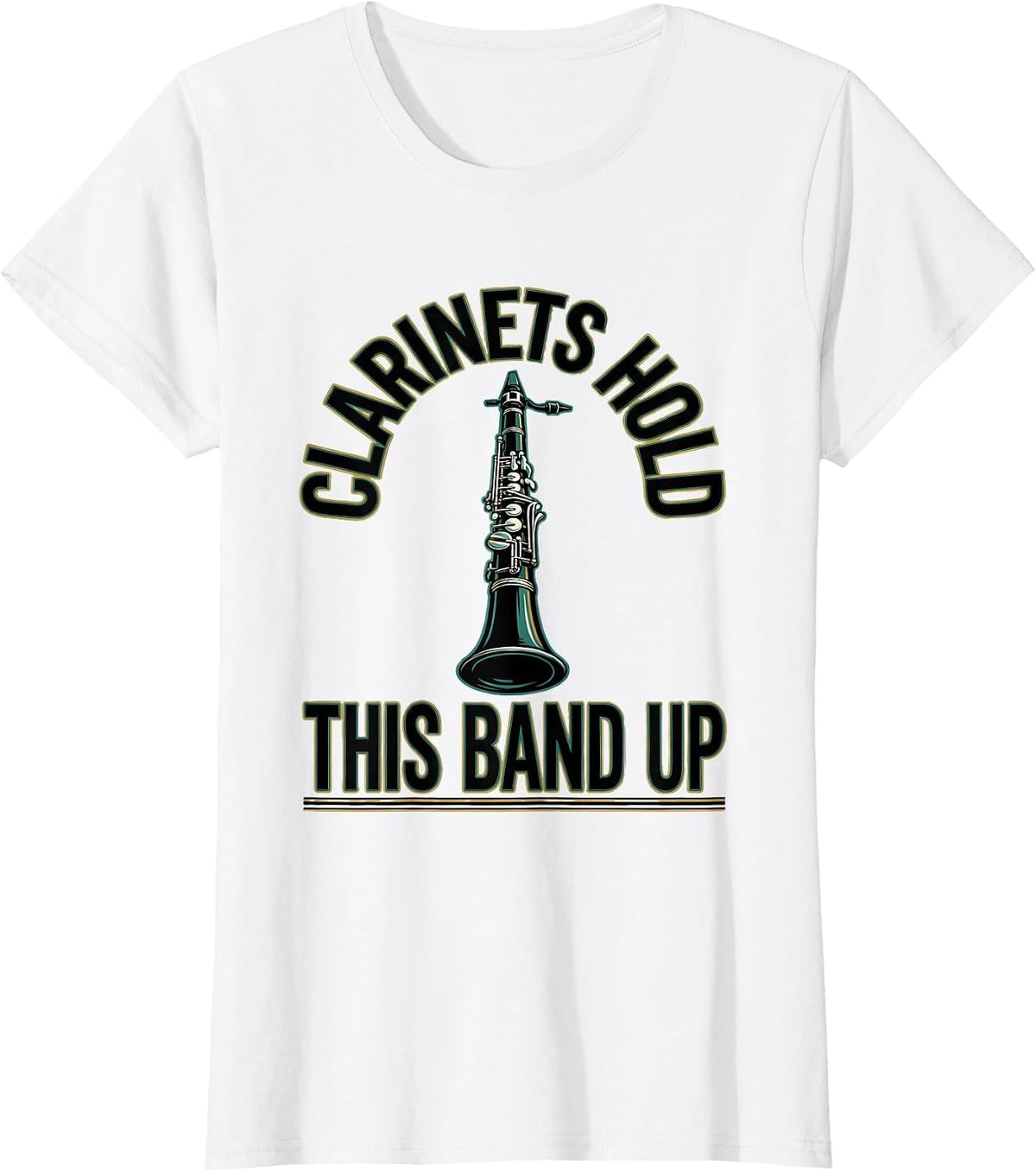 Clarinets Hold This Band Up Funny Band Instrument Player T-Shirt - White