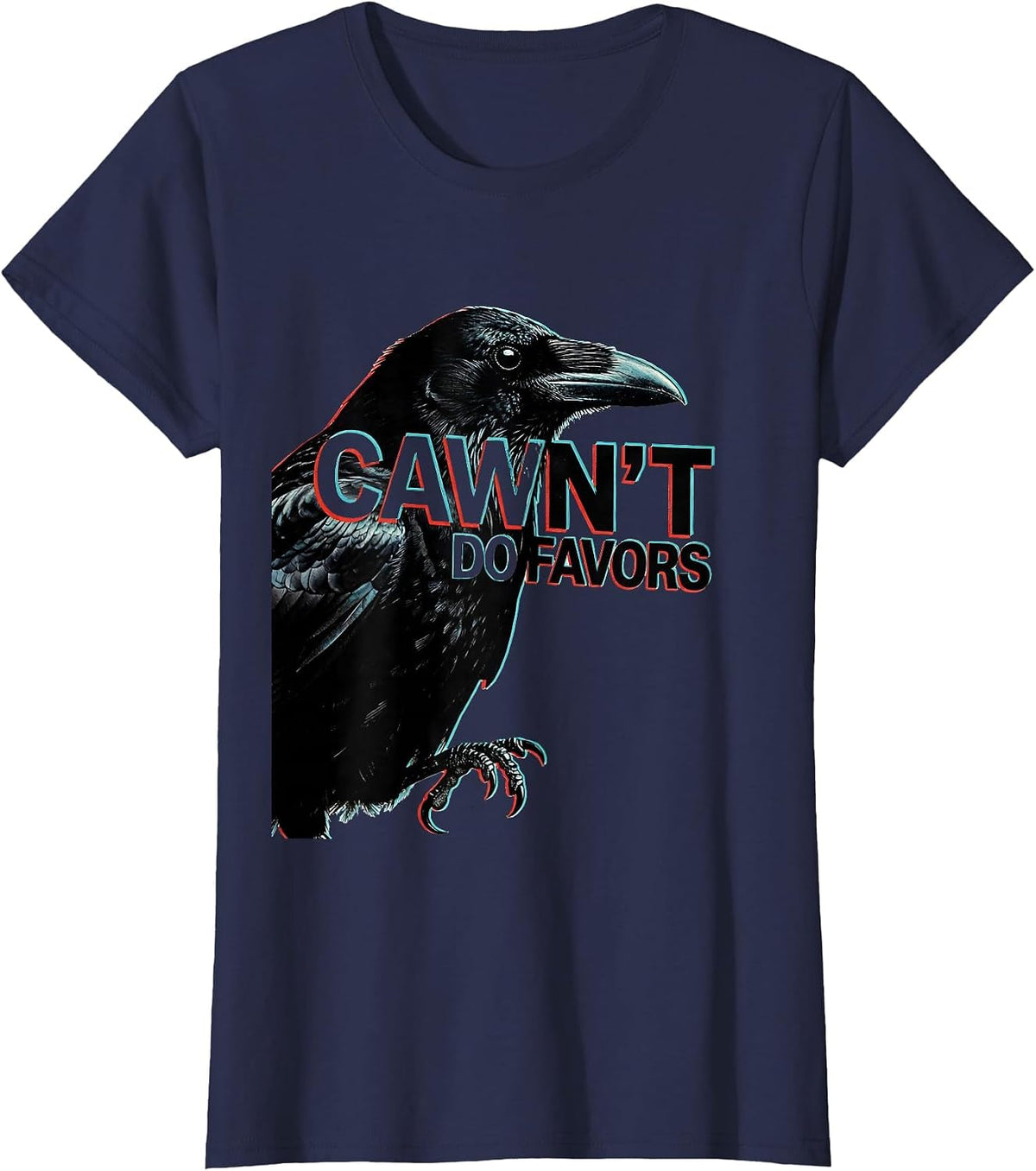 Women's Cawn't Do Favors Funny Crow Raven Dark Humor Gothic T-Shirt - Navy Blue