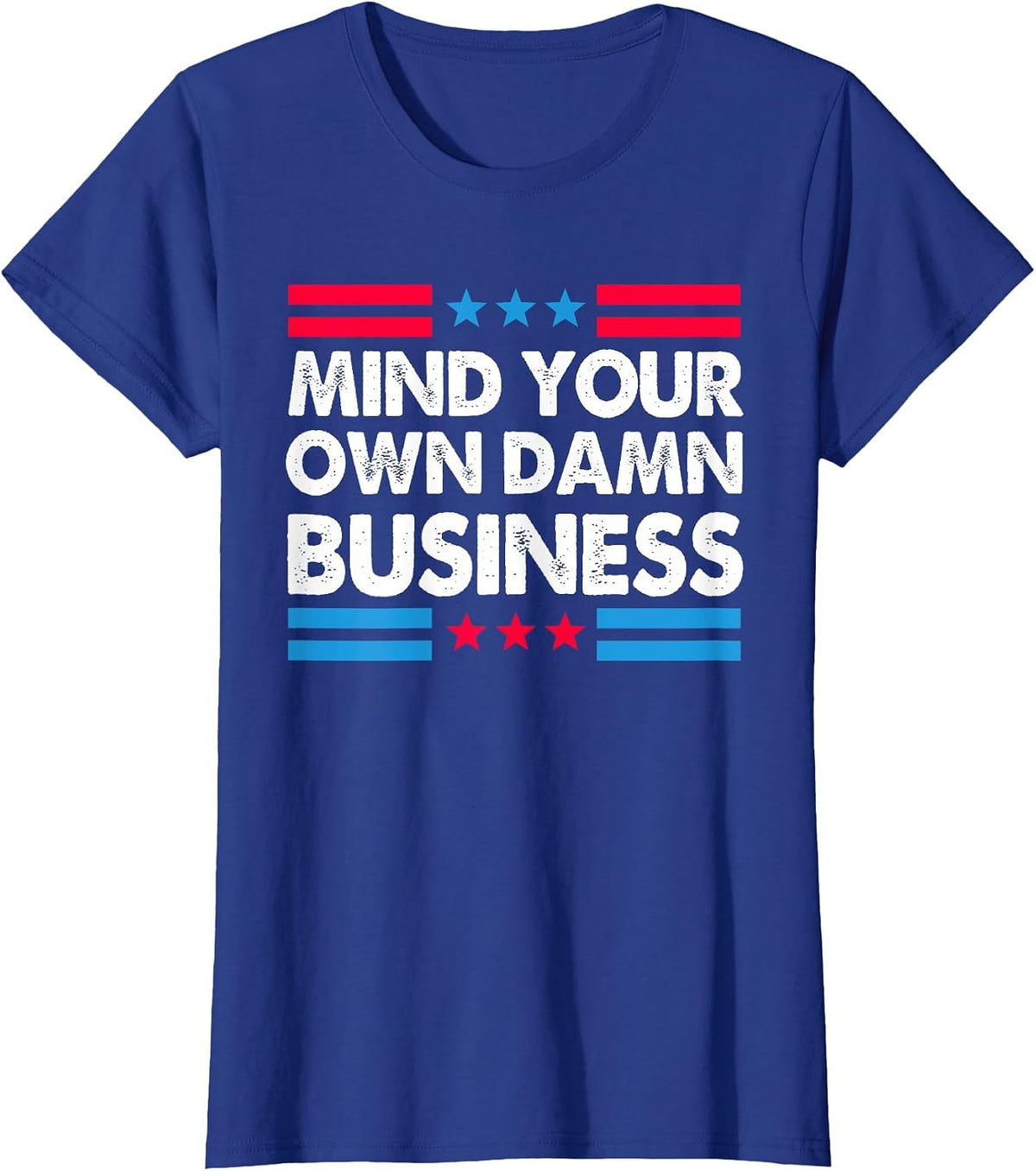 Mind Your Own Damn Business T-Shirt - Royal Blue