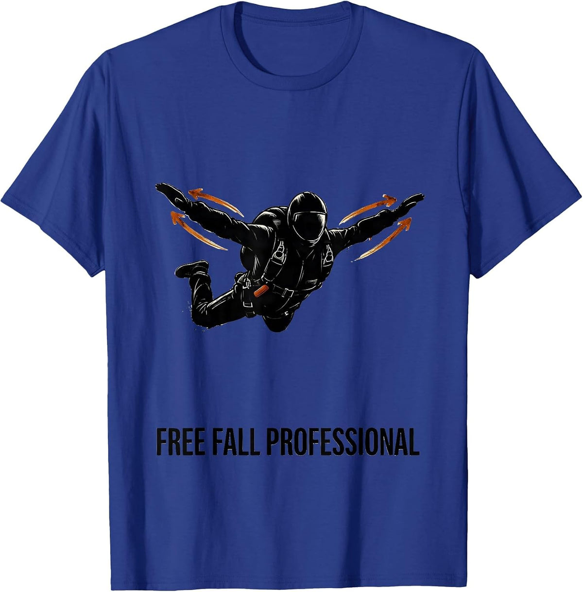 Free Fall Professional Funny Skydiver Skydive Lover T-Shirt - Royal Blue