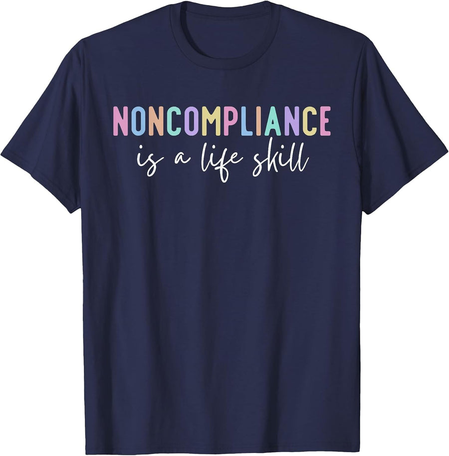 Noncompliance is a Life Skill, ABA & Behavioral Therapist T-Shirt - Navy Blue