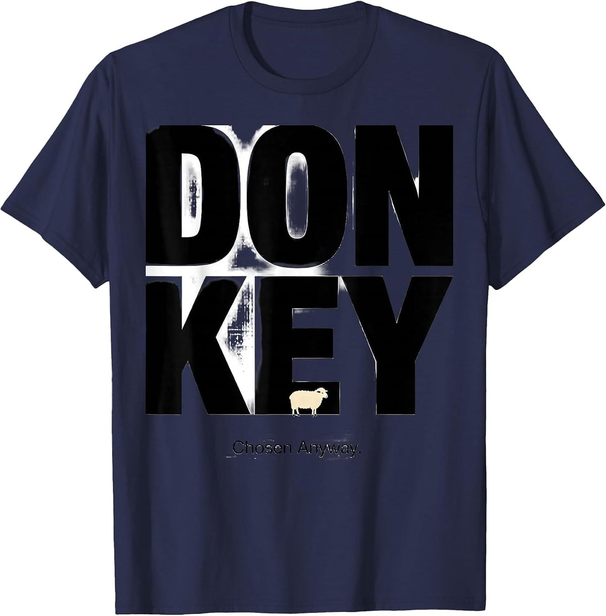 Donkey Chosen Anyway Funny Christian Faith Sheep Bible Verse T-Shirt - Navy Blue