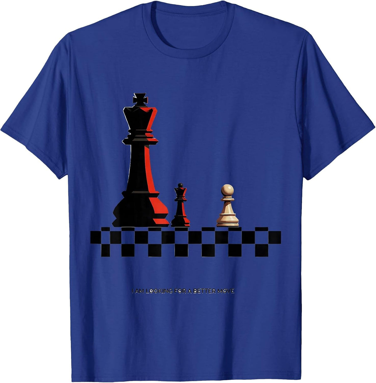 I Am Looking For A Better Move Funny Chess Player Chess Club T-Shirt - Royal Blue