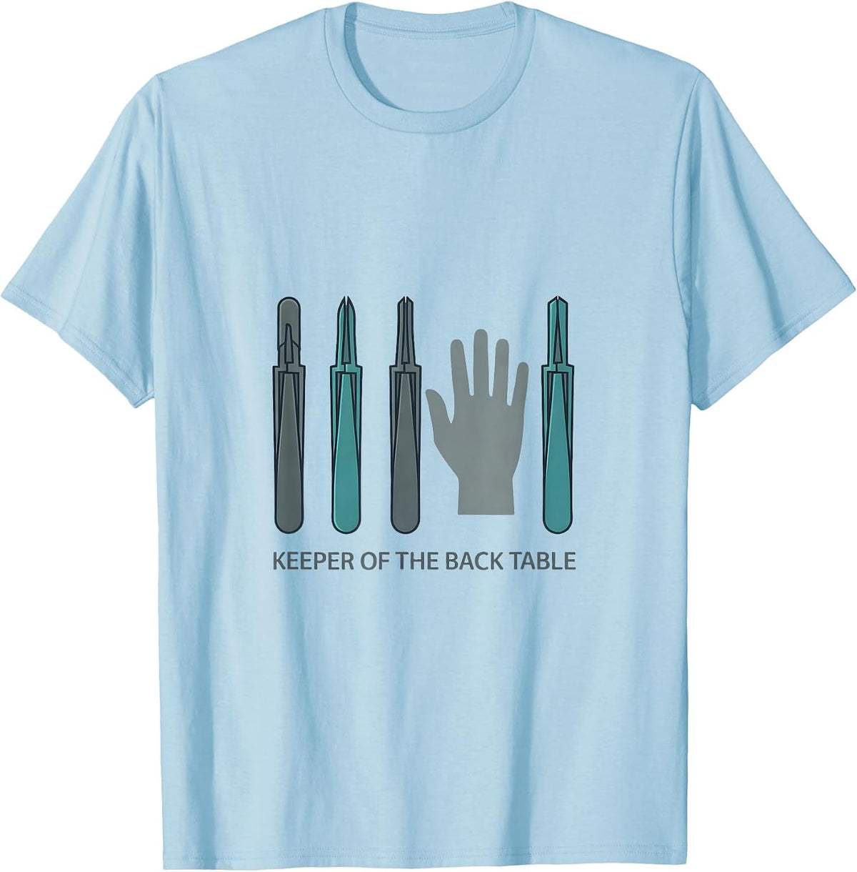 Men's Keeper of the Back Table Funny Surgical Tech Occupational T-Shirt - Baby Blue