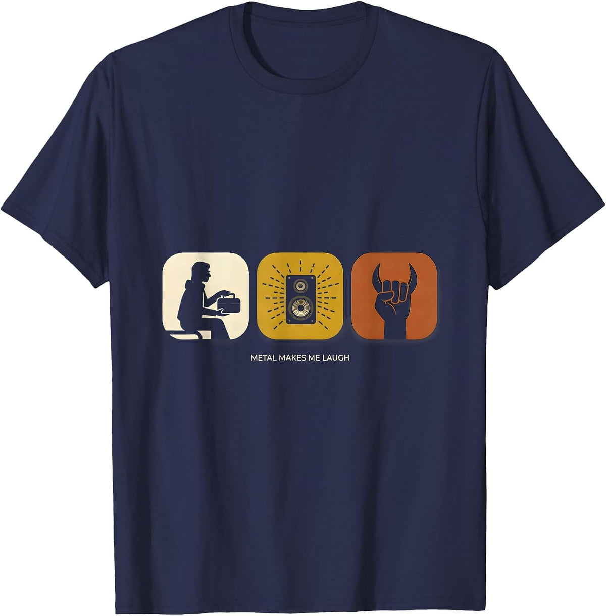 Metal Makes Me Laugh Funny Heavy Metal Metalhead Rock Fan T-Shirt - Navy Blue