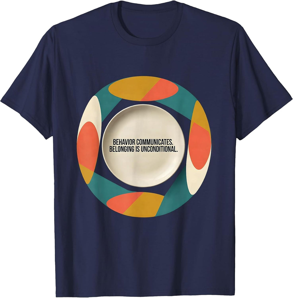 Men's Behavior Communicates Belonging Unconditional Special T-Shirt - Navy Blue