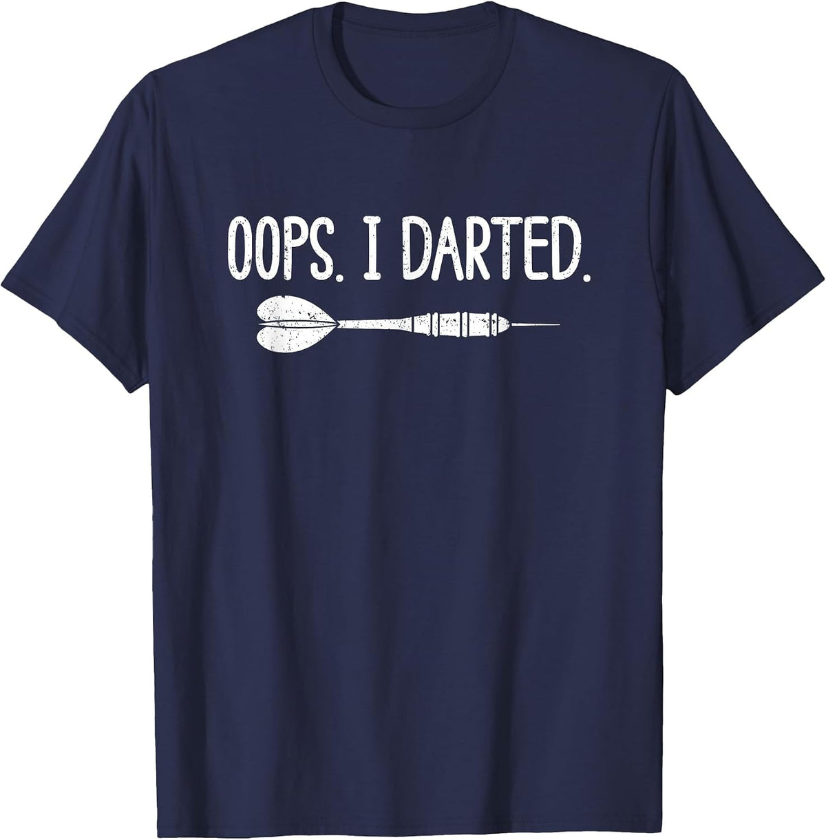 Oops I Darted Darting Dart Player Darter Dartboard Triple 20 T-Shirt - Navy Blue