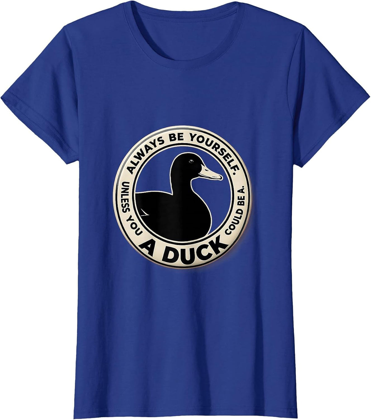 Women's Always Be Yourself Unless You Could Be A Duck Duck Lover T-Shirt - Royal Blue