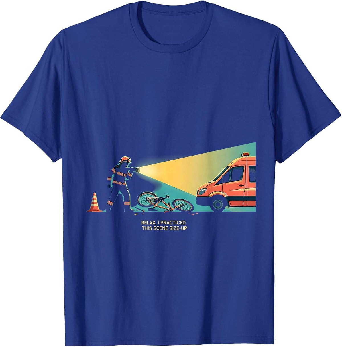 Relax, I Practiced This Scene Size-Up Funny Paramedic EMS T-Shirt - Royal Blue