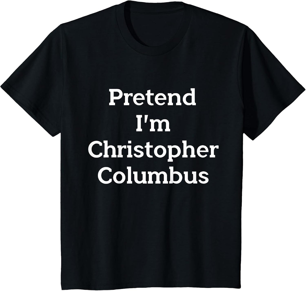 Pretend Christopher Columbus Costume Funny Halloween Party T-Shirt - Black