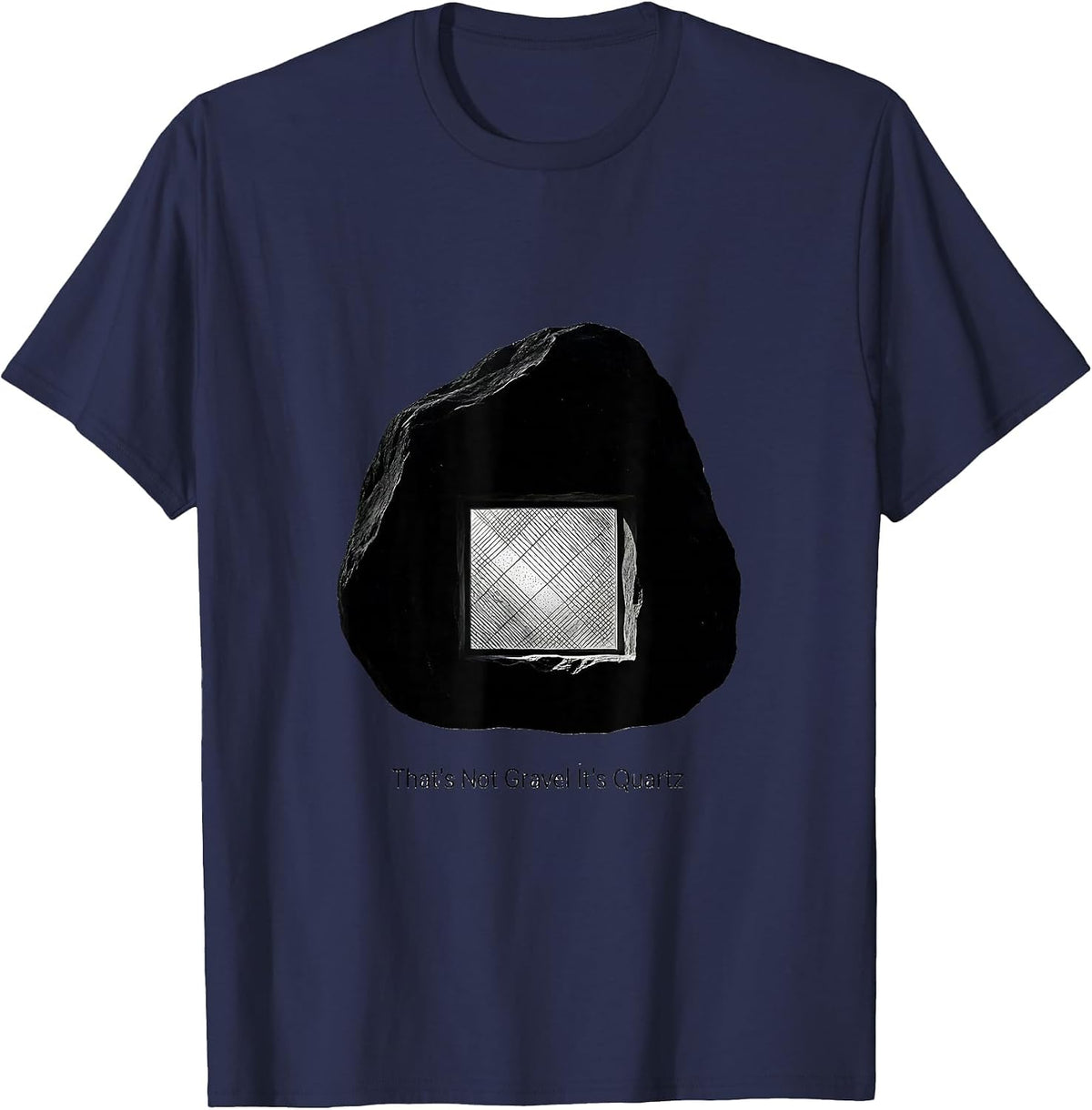 That's Not Gravel It's Quartz Funny Rock Collector Geology T-Shirt - Navy Blue