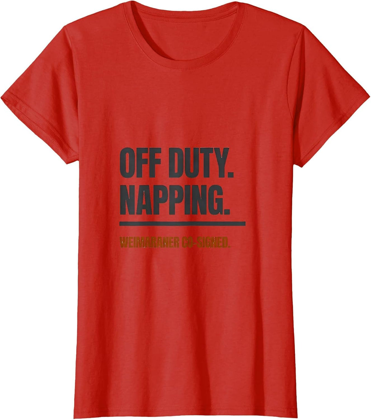 Women's Off Duty Napping Weimaraner Co-Signed Dog Lover T-Shirt - Red