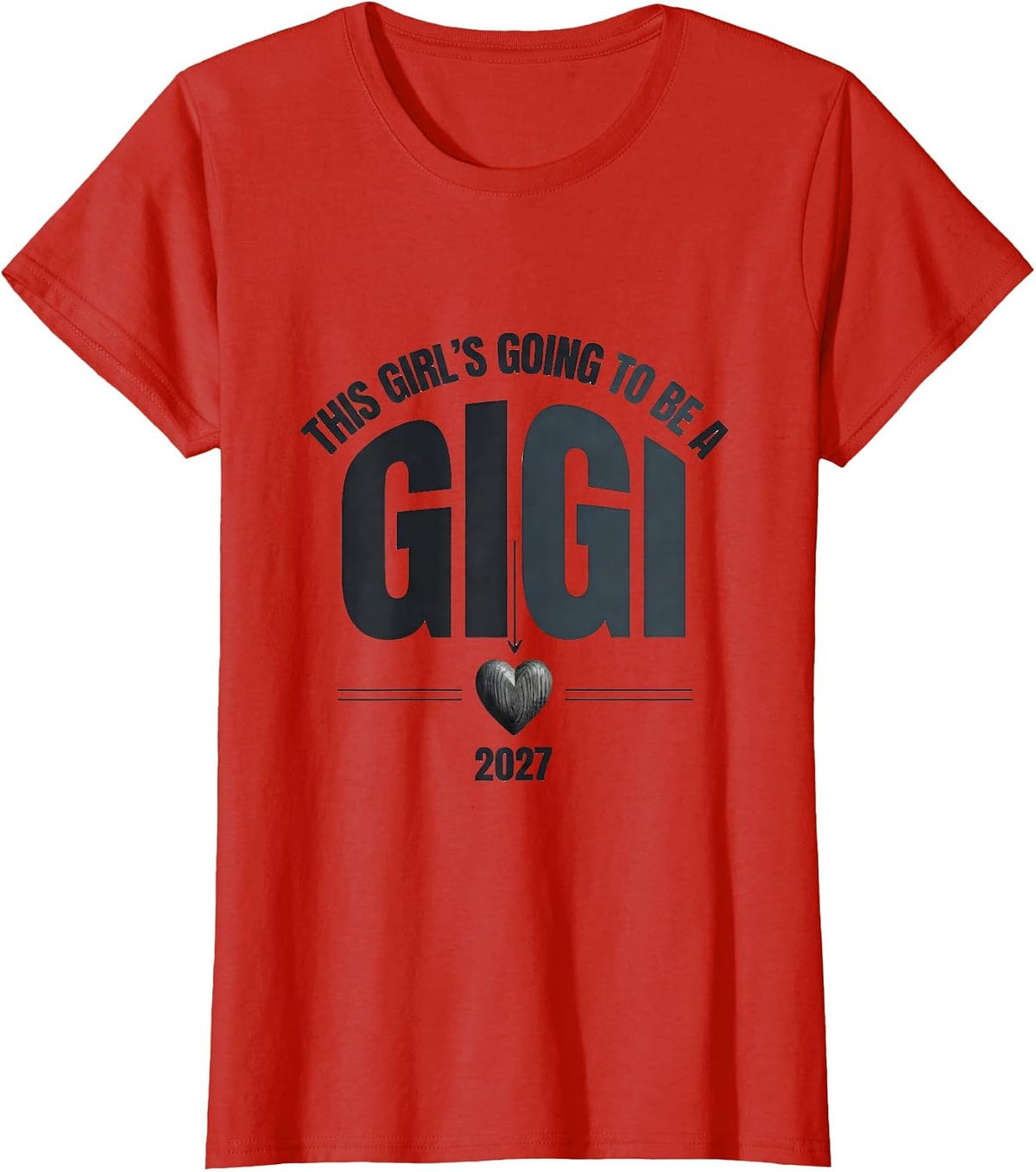This Girl's Going To Be A Gigi 2027 First Time Grandma Gift T-Shirt - Red