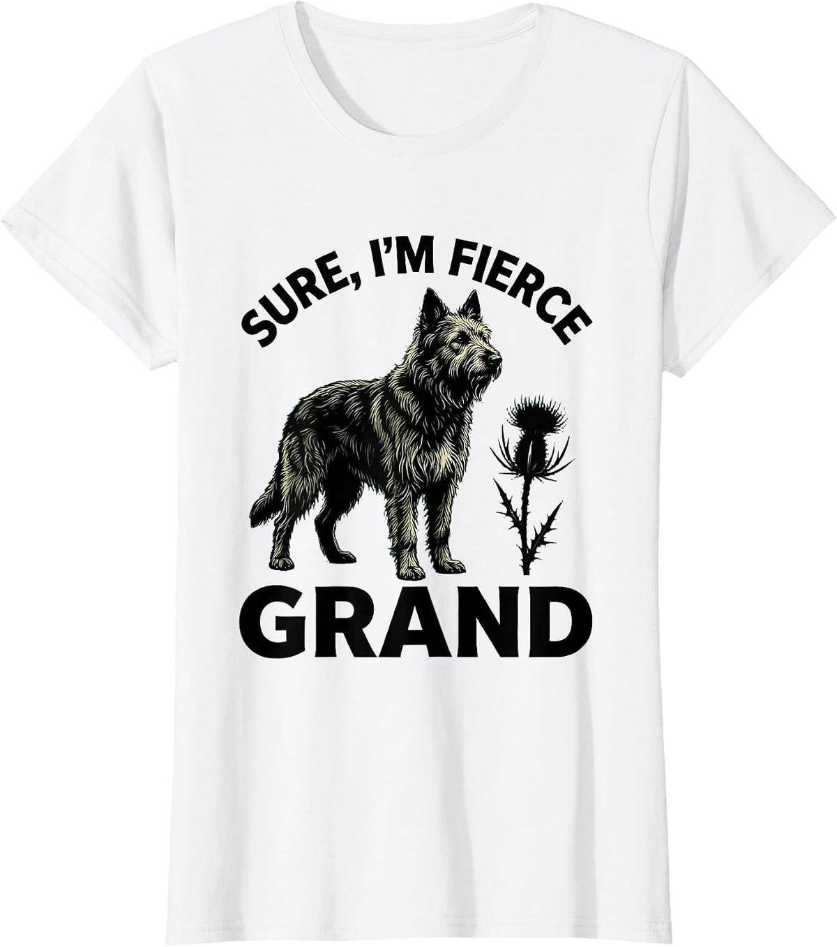Sure, I'm Fierce Grand Irish Wolfhound Scottish Heritage T-Shirt - White