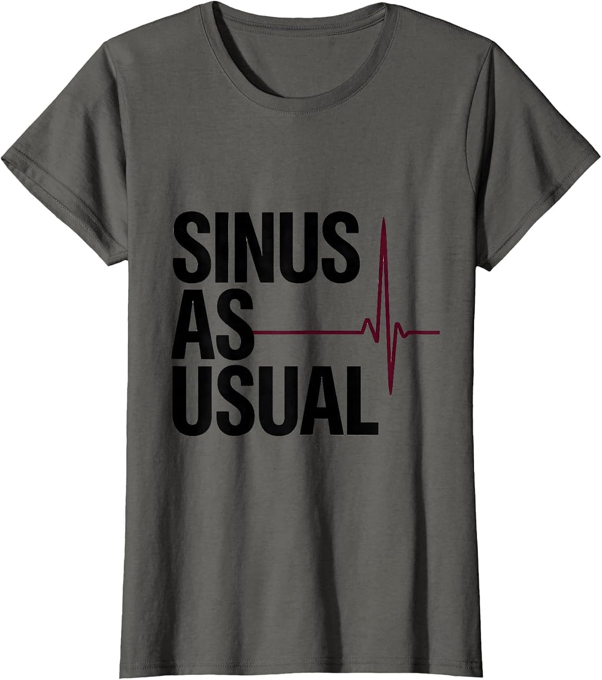 Women's Sinus As Usual Minimalist Clinical Humor Cardiology Gift T-Shirt - Asphalt Grey